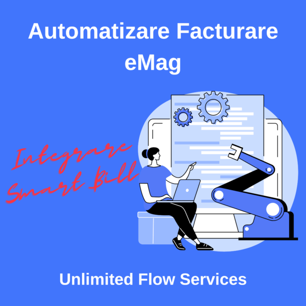 Automatizare Facturare eMag Unlimited Flow Services - Integrare Smart Bill