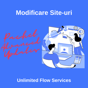 Modificare Site Web Unlimited Flow Services - Pachet Advanced Updates